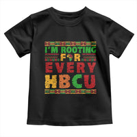I’m Rooting for Every HBCU Toddler T Shirt Pan African Pride College Support Statement