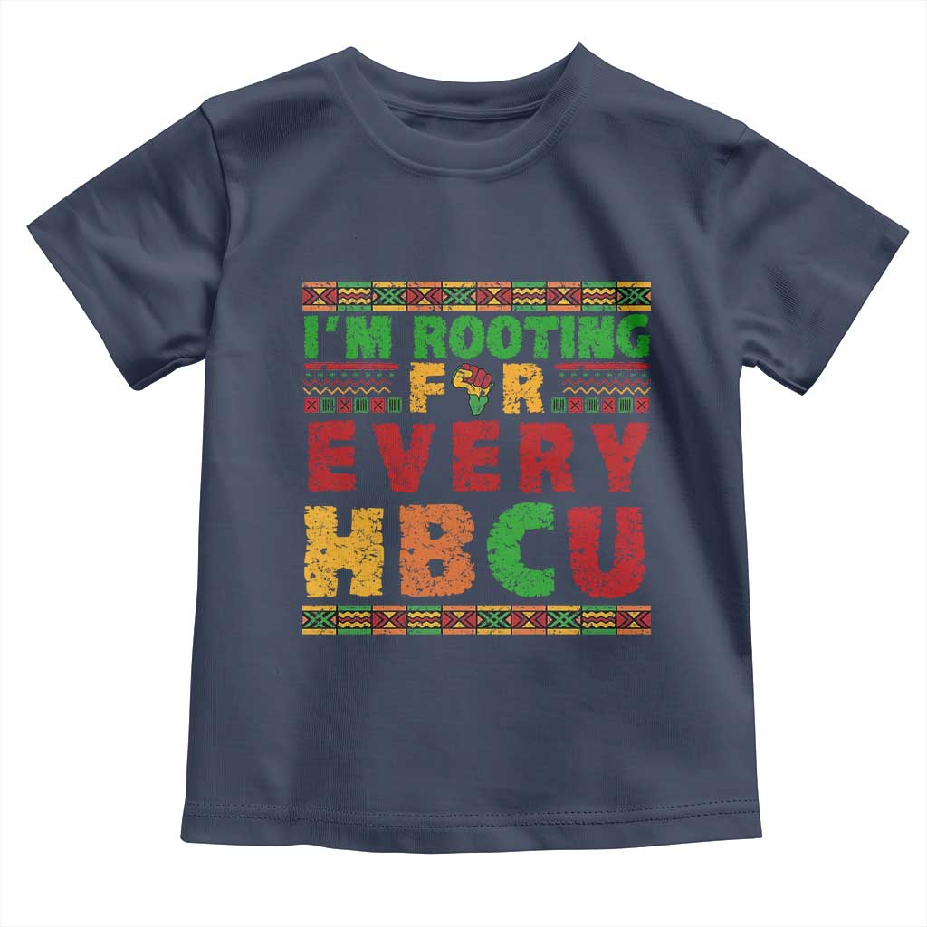 I’m Rooting for Every HBCU Toddler T Shirt Pan African Pride College Support Statement