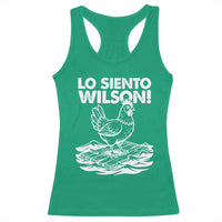 Lo Siento Wilson Funny Chicken Floating Meme Racerback Tank Top Viral Rooster Spanish Apology Trend