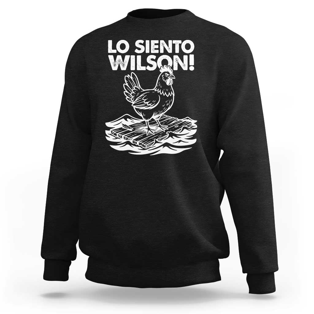Lo Siento Wilson Funny Chicken Floating Meme Sweatshirt Viral Rooster Spanish Apology Trend