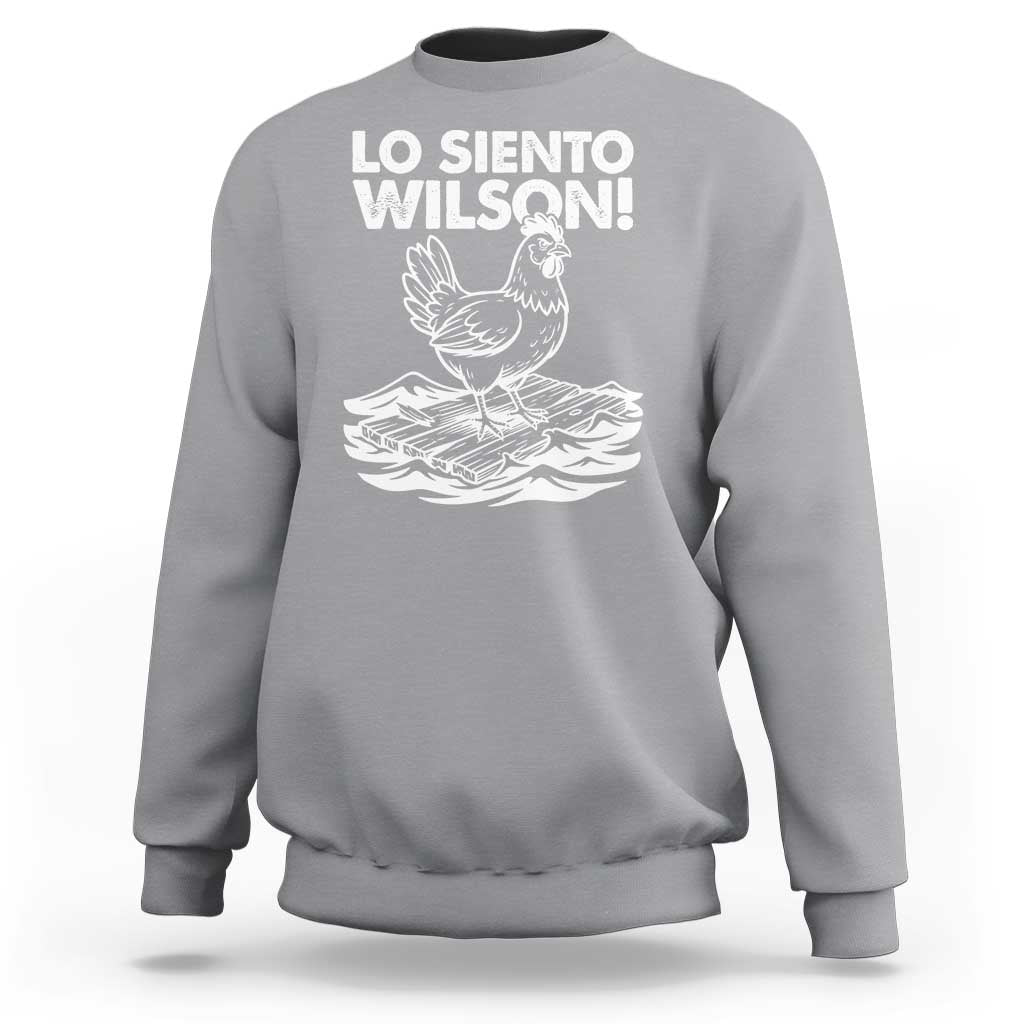Lo Siento Wilson Funny Chicken Floating Meme Sweatshirt Viral Rooster Spanish Apology Trend