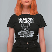 Lo Siento Wilson Funny Chicken Floating Meme T Shirt For Women Viral Rooster Spanish Apology Trend