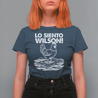 Lo Siento Wilson Funny Chicken Floating Meme T Shirt For Women Viral Rooster Spanish Apology Trend
