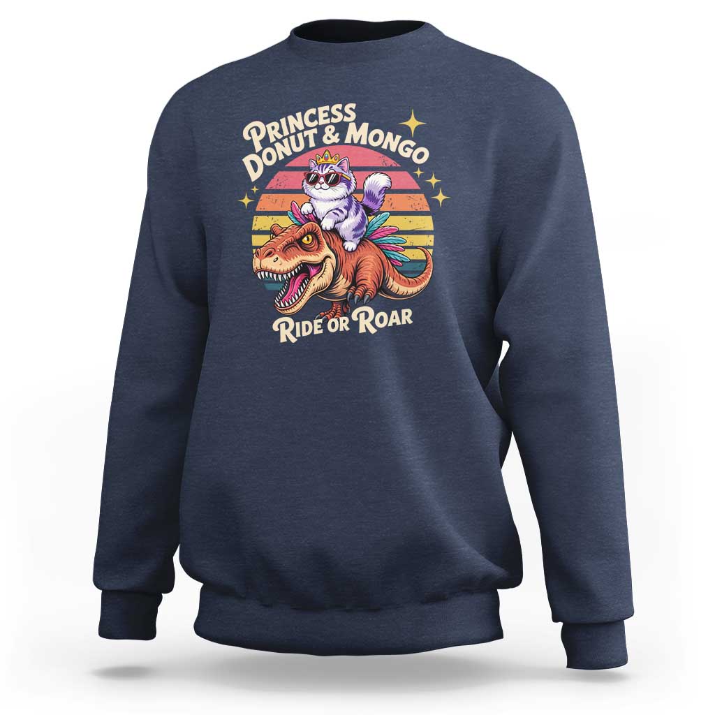Princess Donut and Mongo Ride or Roar Sweatshirt Funny Cat Riding Dinosaur Retro Sunset