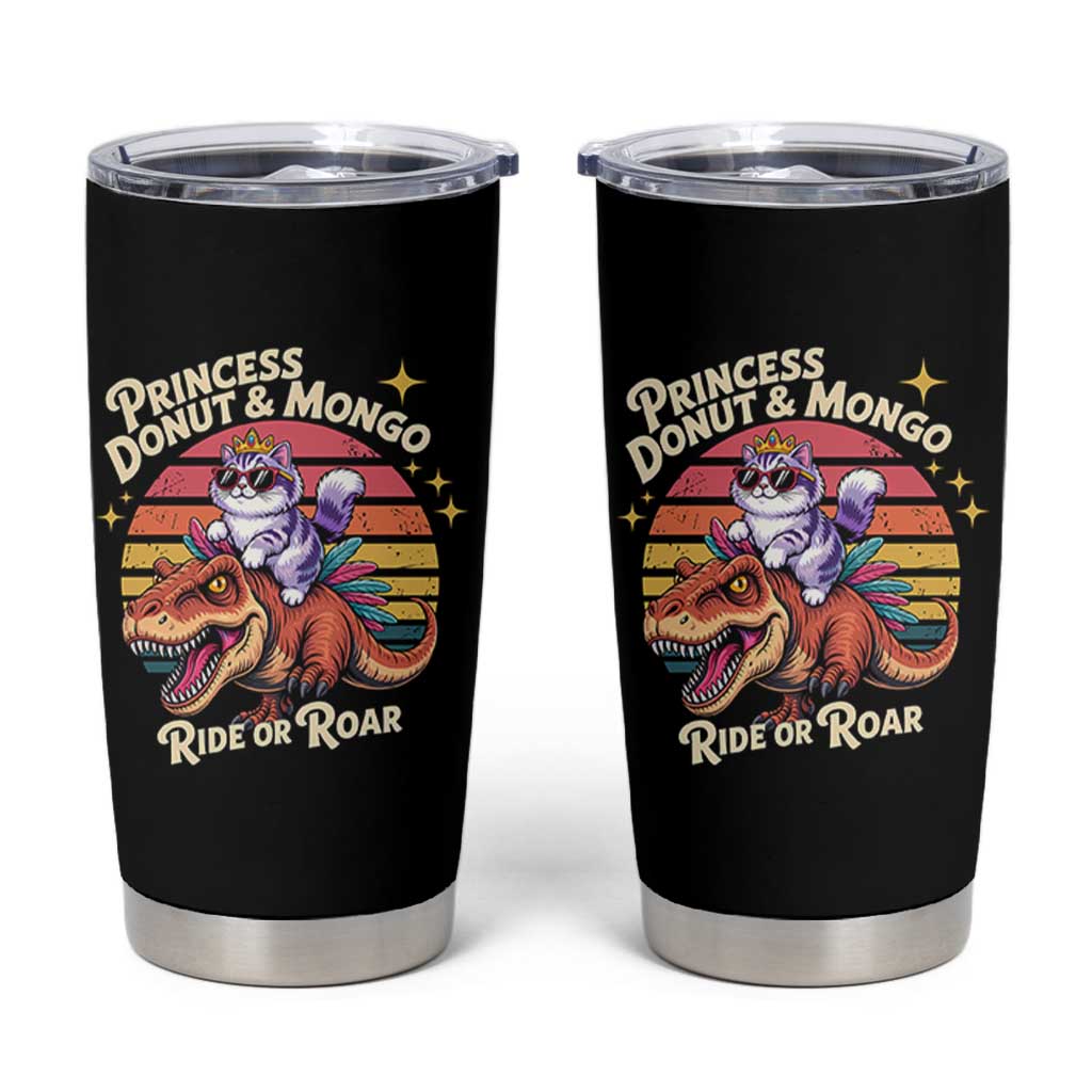 Princess Donut and Mongo Ride or Roar Tumbler Cup Funny Cat Riding Dinosaur Retro Sunset
