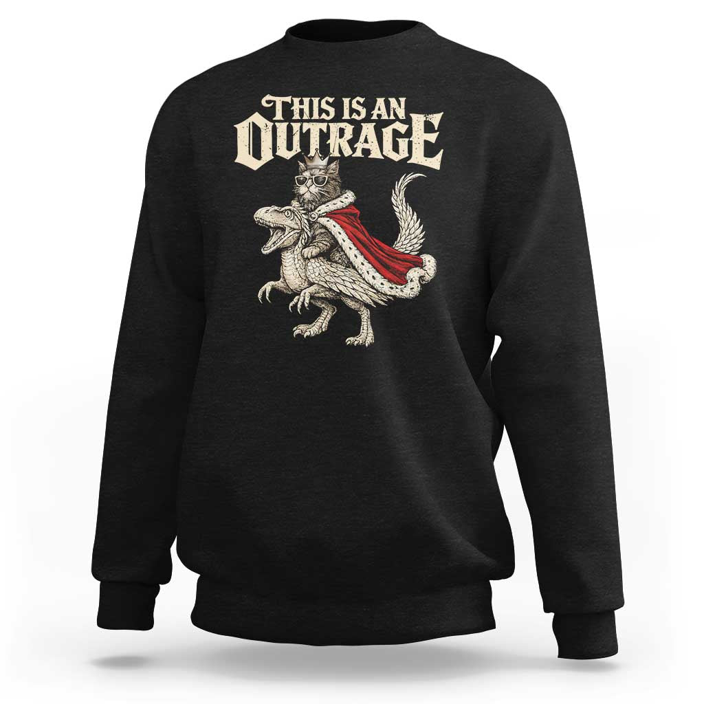 This Is an Outrage Royal Cat Sweatshirt Funny Princess Cat Riding Dragon Fantasy