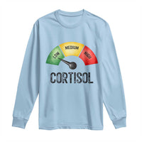Funny Low Cortisol Stress Meter Long Sleeve Shirt Low Medium High Anxiety Humor