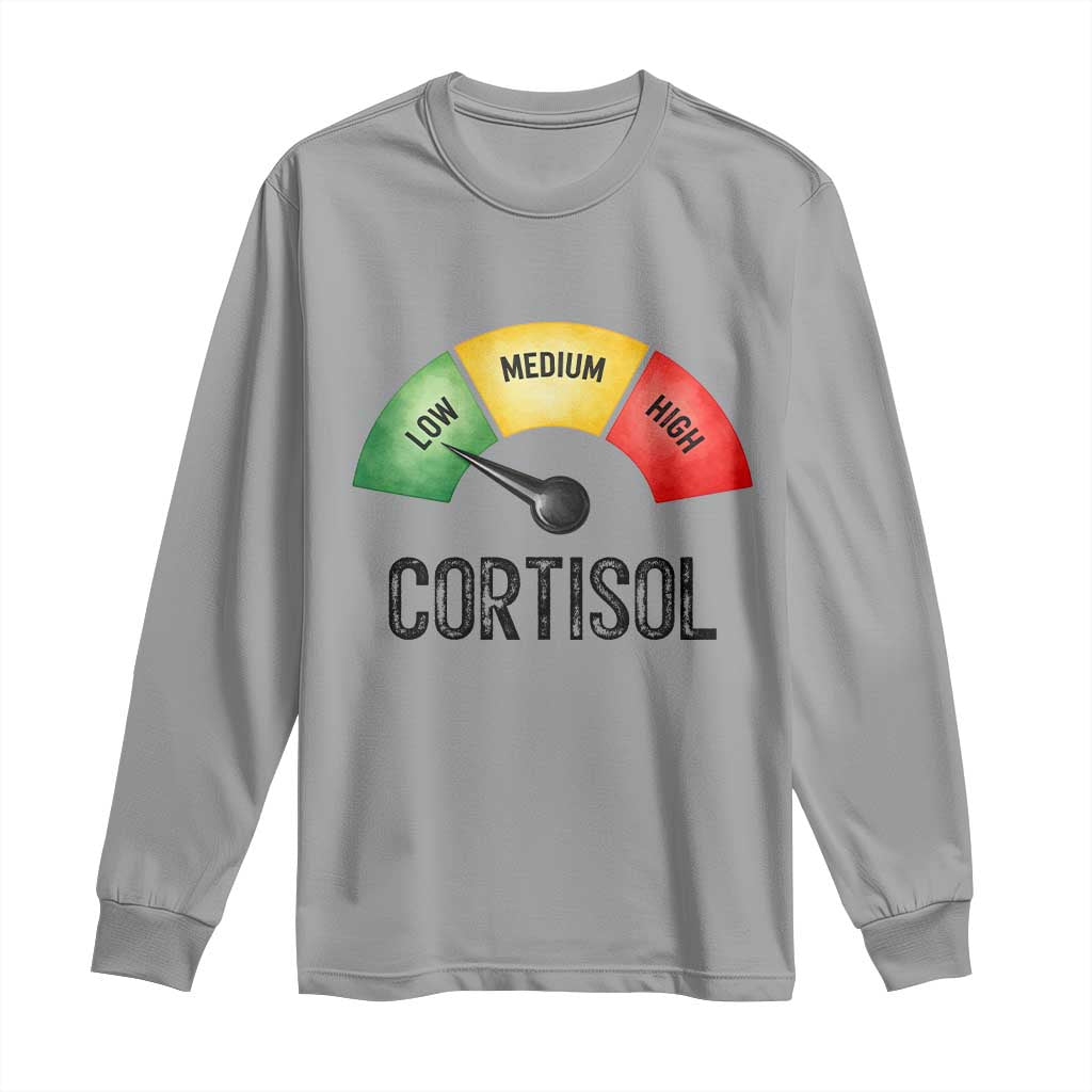 Funny Low Cortisol Stress Meter Long Sleeve Shirt Low Medium High Anxiety Humor
