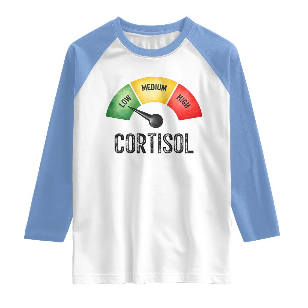 Funny Low Cortisol Stress Meter Raglan Shirt Low Medium High Anxiety Humor