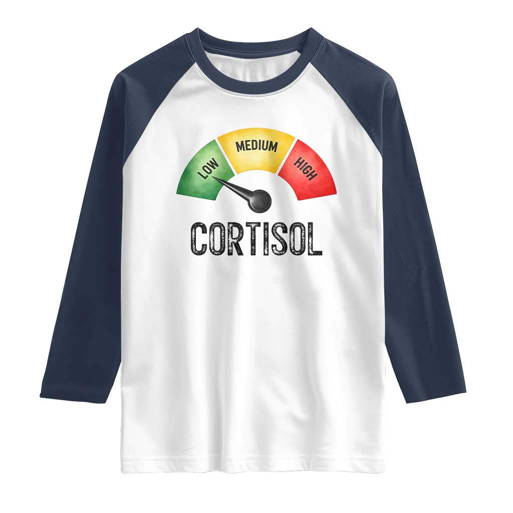 Funny Low Cortisol Stress Meter Raglan Shirt Low Medium High Anxiety Humor