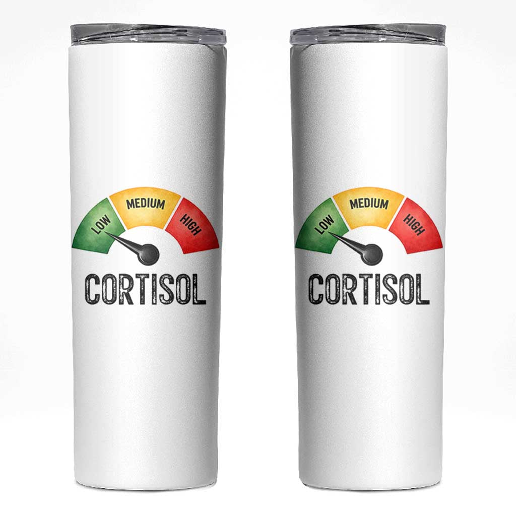 Funny Low Cortisol Stress Meter Skinny Tumbler Low Medium High Anxiety Humor