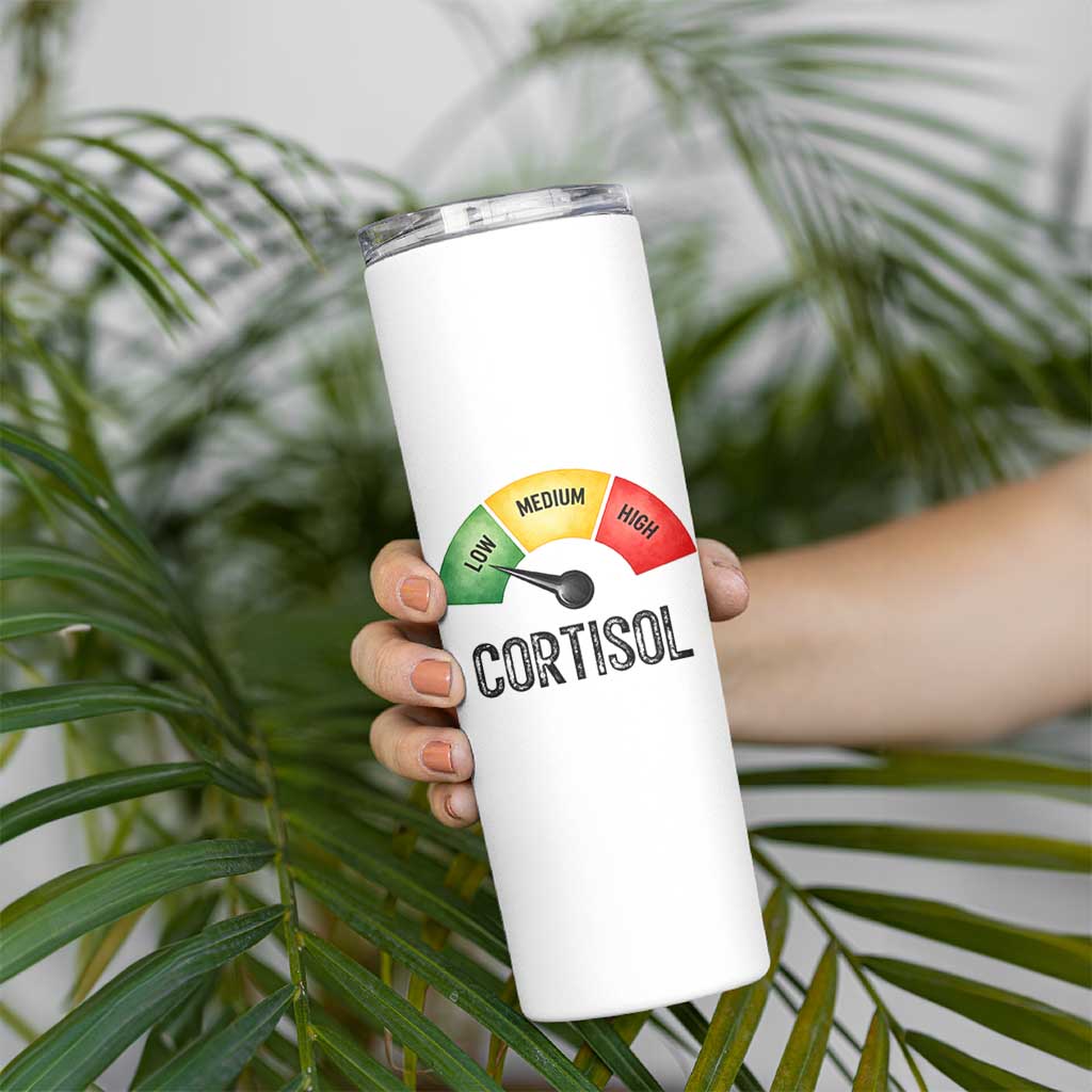Funny Low Cortisol Stress Meter Skinny Tumbler Low Medium High Anxiety Humor