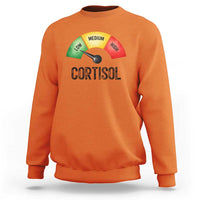 Funny Low Cortisol Stress Meter Sweatshirt Low Medium High Anxiety Humor