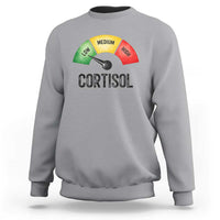 Funny Low Cortisol Stress Meter Sweatshirt Low Medium High Anxiety Humor