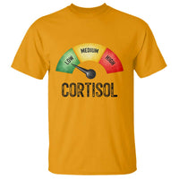 Funny Low Cortisol Stress Meter T Shirt Low Medium High Anxiety Humor