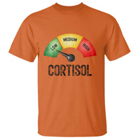 Funny Low Cortisol Stress Meter T Shirt Low Medium High Anxiety Humor