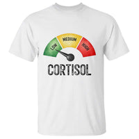 Funny Low Cortisol Stress Meter T Shirt Low Medium High Anxiety Humor
