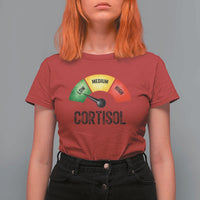 Funny Low Cortisol Stress Meter T Shirt For Women Low Medium High Anxiety Humor