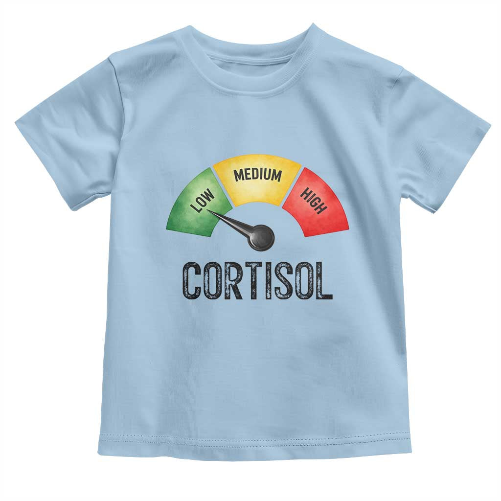 Funny Low Cortisol Stress Meter Toddler T Shirt Low Medium High Anxiety Humor