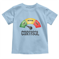 Funny Low Cortisol Stress Meter Toddler T Shirt Low Medium High Anxiety Humor