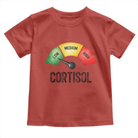 Funny Low Cortisol Stress Meter Toddler T Shirt Low Medium High Anxiety Humor