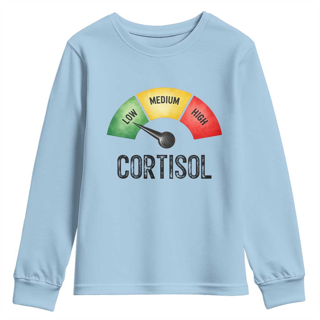 Funny Low Cortisol Stress Meter Youth Sweatshirt Low Medium High Anxiety Humor