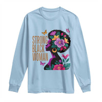 Strong Black Woman Floral Afro Long Sleeve Shirt Empowering Black Queen Pride Celebrating Melanin and Strength