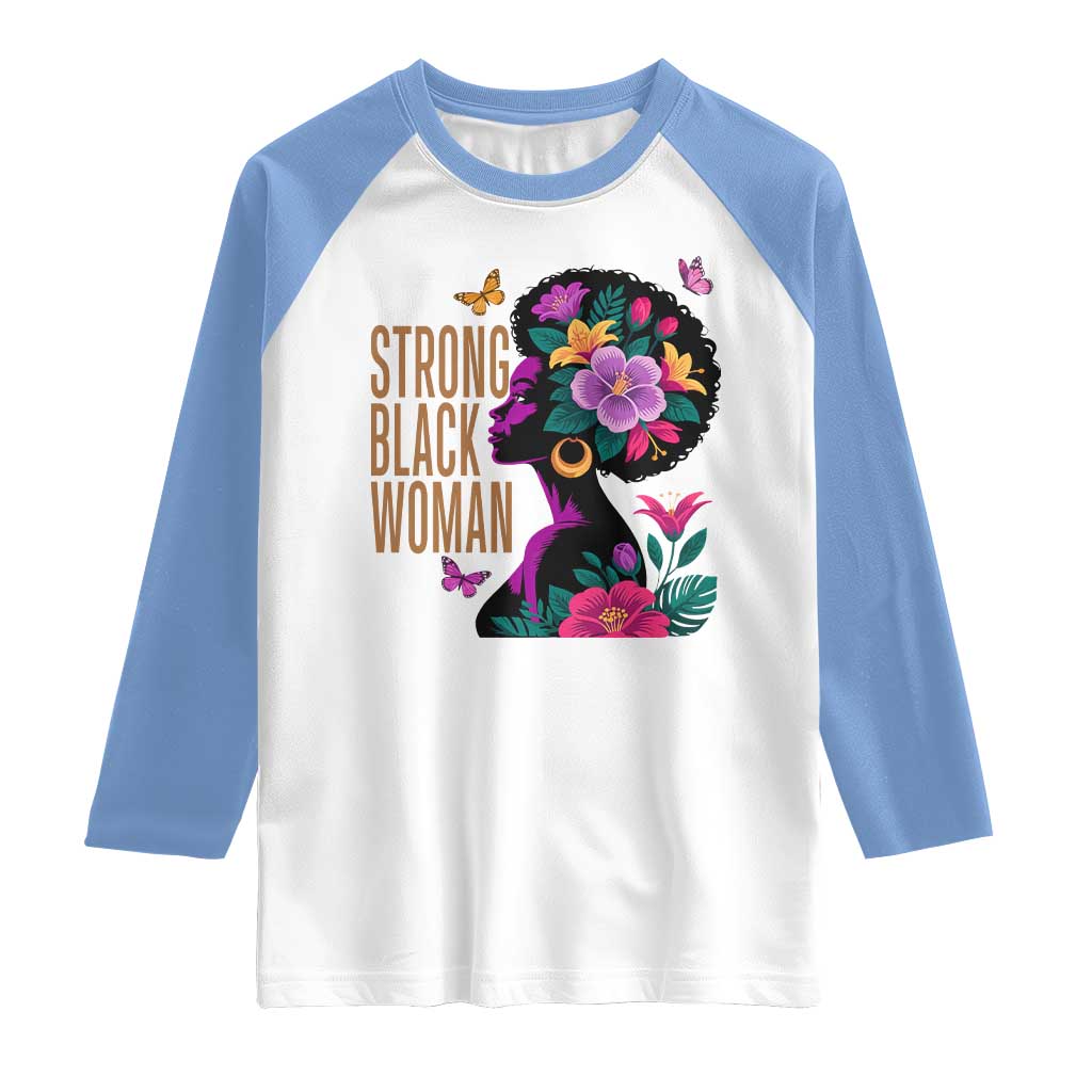 Strong Black Woman Floral Afro Raglan Shirt Empowering Black Queen Pride Celebrating Melanin and Strength
