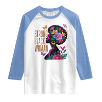 Strong Black Woman Floral Afro Raglan Shirt Empowering Black Queen Pride Celebrating Melanin and Strength