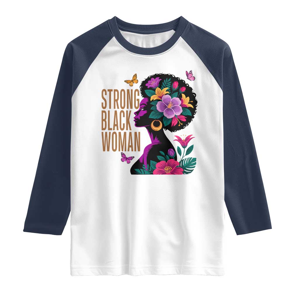 Strong Black Woman Floral Afro Raglan Shirt Empowering Black Queen Pride Celebrating Melanin and Strength