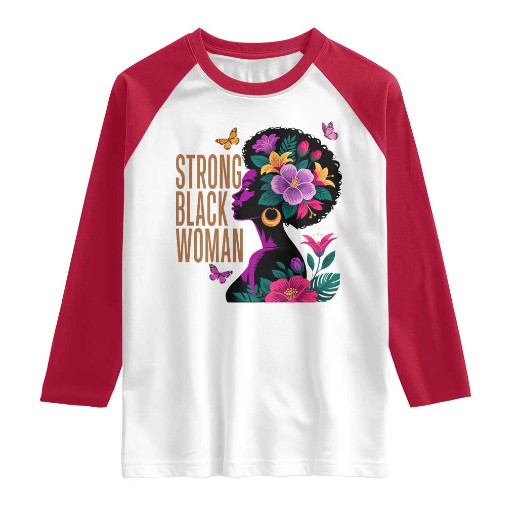 Strong Black Woman Floral Afro Raglan Shirt Empowering Black Queen Pride Celebrating Melanin and Strength