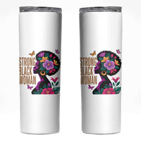 Strong Black Woman Floral Afro Skinny Tumbler Empowering Black Queen Pride Celebrating Melanin and Strength