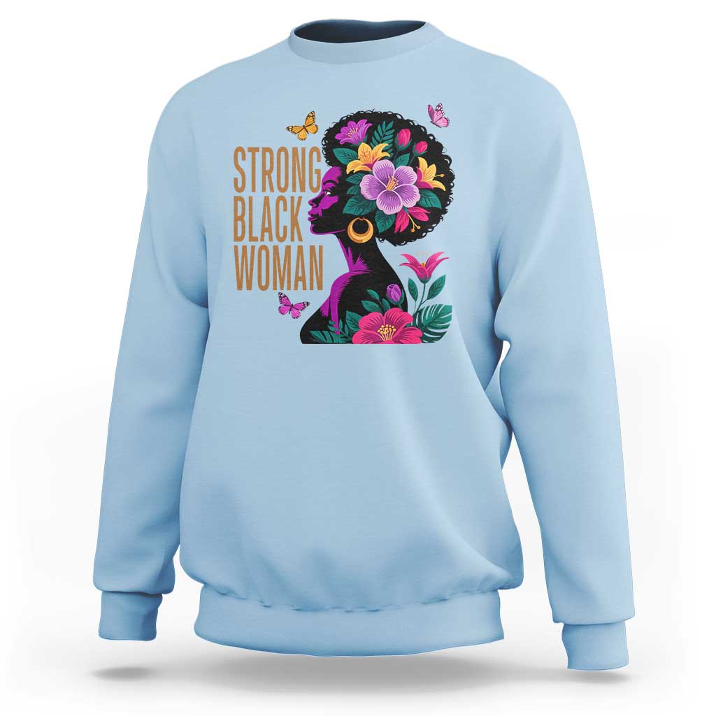 Strong Black Woman Floral Afro Sweatshirt Empowering Black Queen Pride Celebrating Melanin and Strength