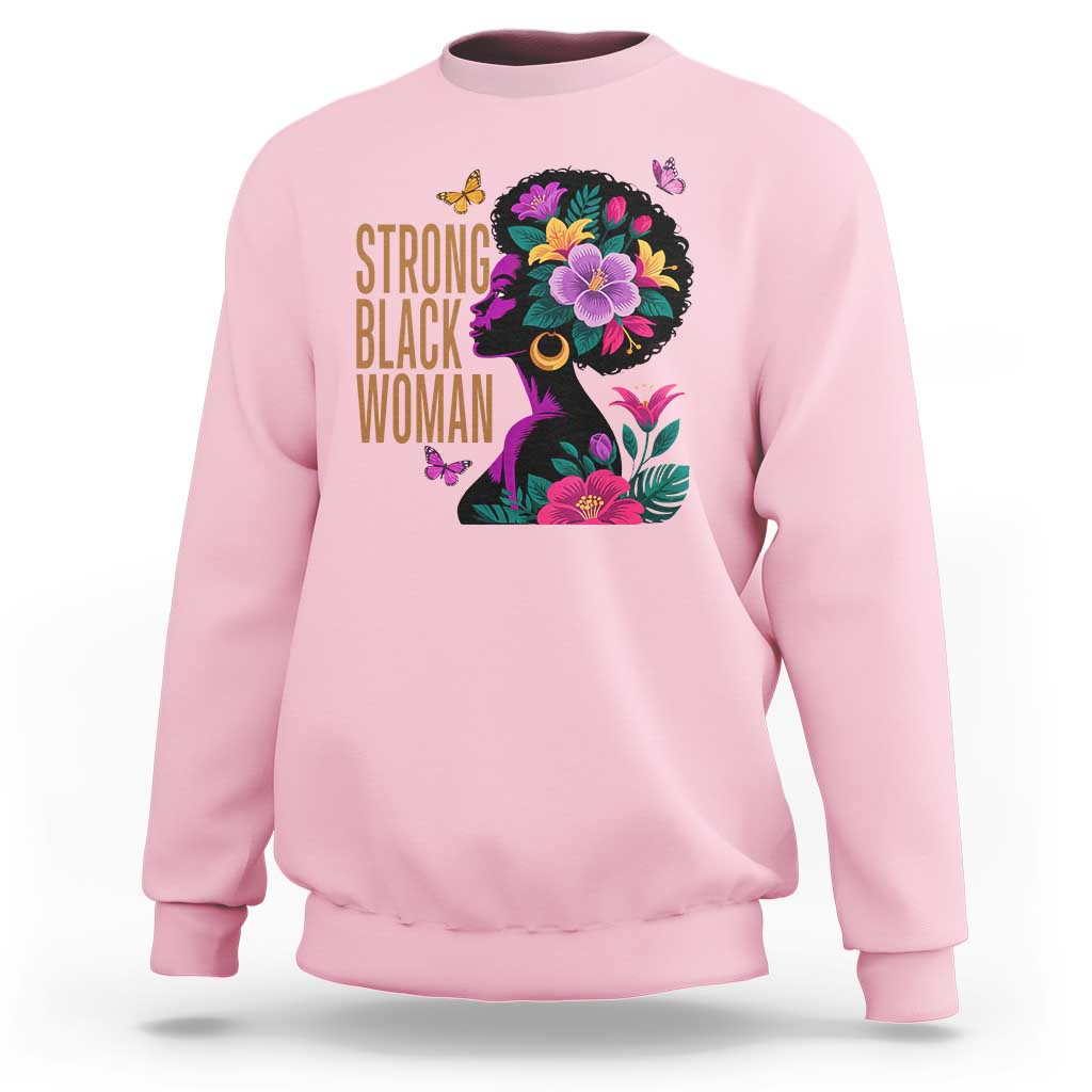 Strong Black Woman Floral Afro Sweatshirt Empowering Black Queen Pride Celebrating Melanin and Strength