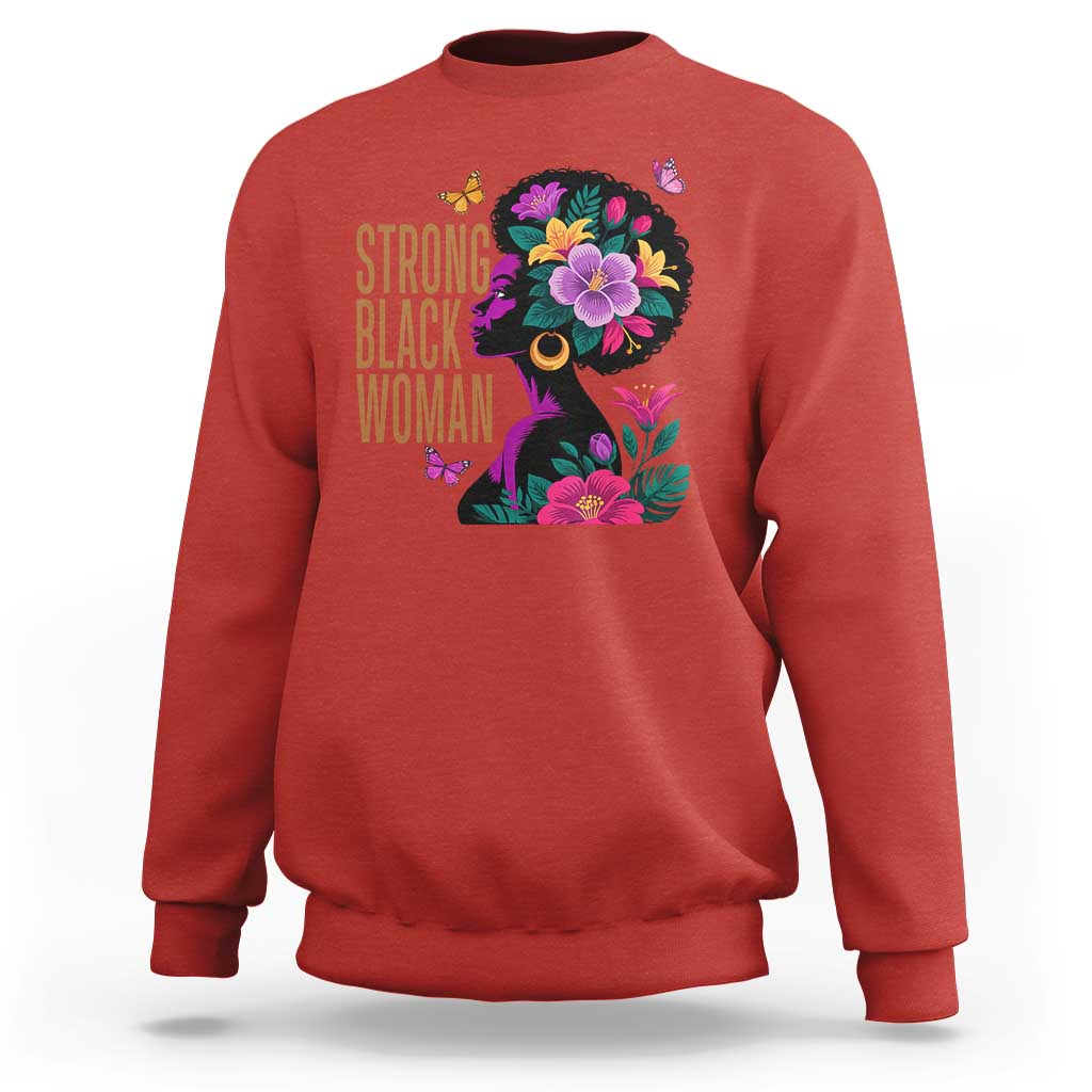 Strong Black Woman Floral Afro Sweatshirt Empowering Black Queen Pride Celebrating Melanin and Strength