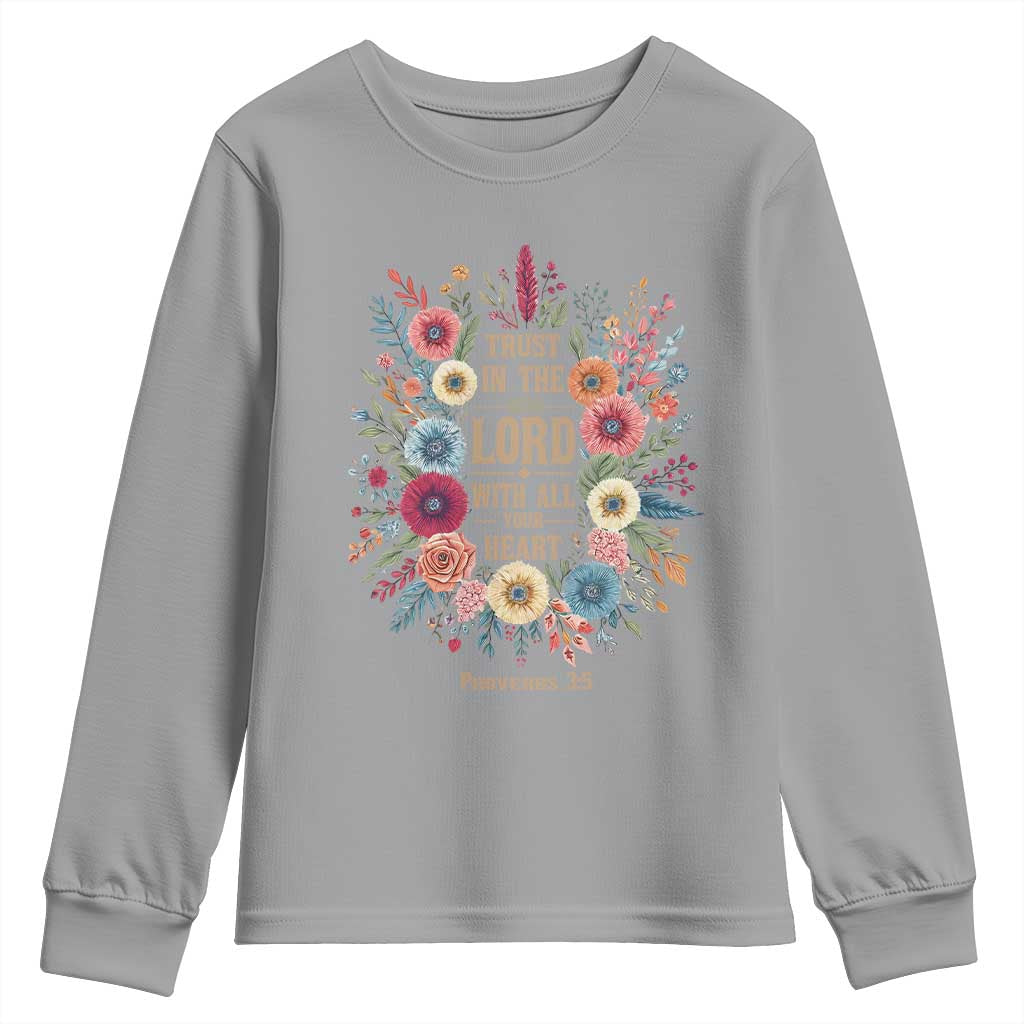Trust in the Lord Proverbs 3:5 Floral Christian Youth Sweatshirt Inspirational Bible Verse