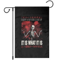 Dark Japanese Aesthetic Skeleton Meme Graphic Garden Flag I Got a Severe Case of It Is What It Is