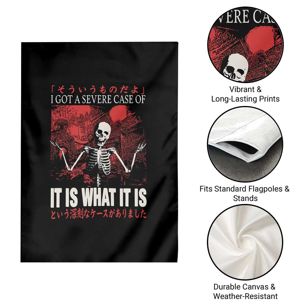 Dark Japanese Aesthetic Skeleton Meme Graphic Garden Flag I Got a Severe Case of It Is What It Is