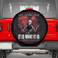 Dark Japanese Aesthetic Skeleton Meme Graphic Spare Tire Cover I Got a Severe Case of It Is What It Is