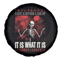 Dark Japanese Aesthetic Skeleton Meme Graphic Spare Tire Cover I Got a Severe Case of It Is What It Is