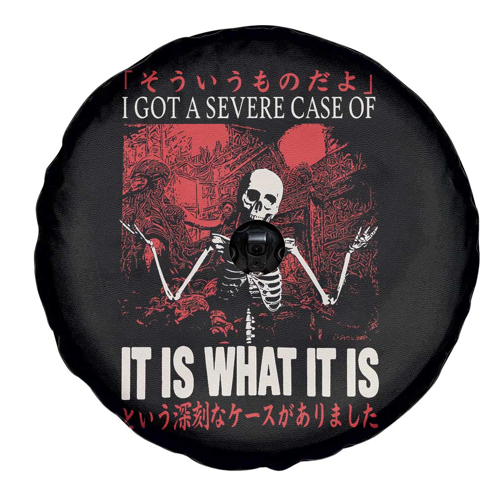 Dark Japanese Aesthetic Skeleton Meme Graphic Spare Tire Cover I Got a Severe Case of It Is What It Is