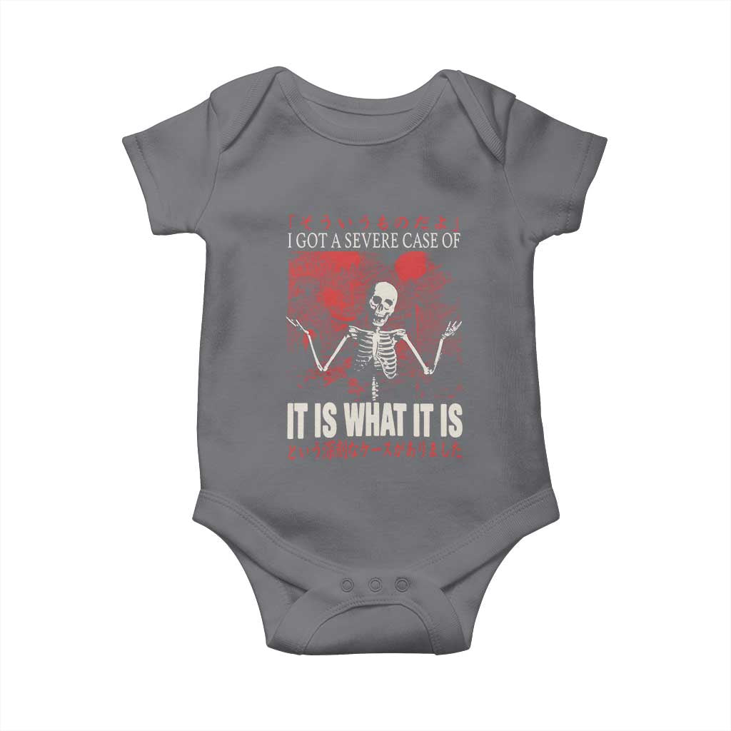 Dark Japanese Aesthetic Skeleton Meme Graphic Baby Onesie I Got a Severe Case of It Is What It Is