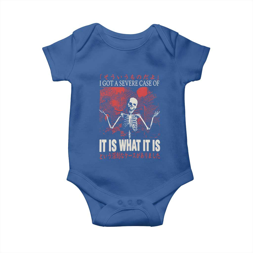 Dark Japanese Aesthetic Skeleton Meme Graphic Baby Onesie I Got a Severe Case of It Is What It Is