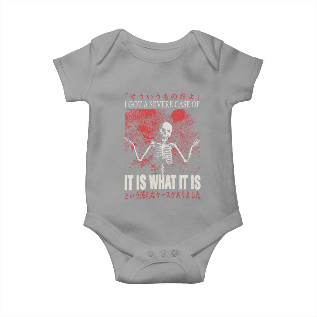 Dark Japanese Aesthetic Skeleton Meme Graphic Baby Onesie I Got a Severe Case of It Is What It Is