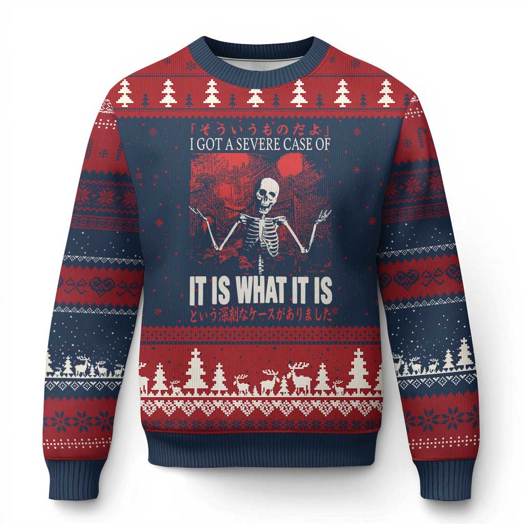 Dark Japanese Aesthetic Skeleton Meme Graphic Ugly Christmas Sweater I Got a Severe Case of It Is What It Is