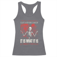 Dark Japanese Aesthetic Skeleton Meme Graphic Racerback Tank Top I Got a Severe Case of It Is What It Is