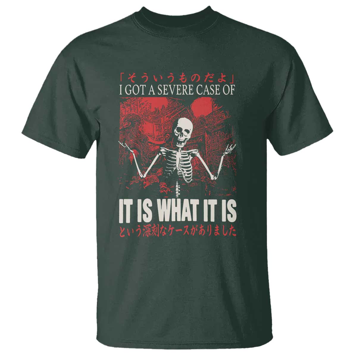 Dark Japanese Aesthetic Skeleton Meme Graphic T Shirt I Got a Severe Case of It Is What It Is