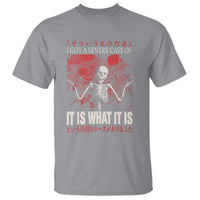 Dark Japanese Aesthetic Skeleton Meme Graphic T Shirt I Got a Severe Case of It Is What It Is