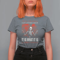 Dark Japanese Aesthetic Skeleton Meme Graphic T Shirt For Women I Got a Severe Case of It Is What It Is