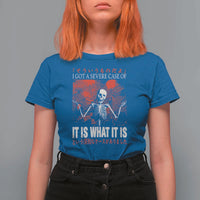 Dark Japanese Aesthetic Skeleton Meme Graphic T Shirt For Women I Got a Severe Case of It Is What It Is